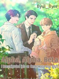 Alpha, Alpha, Beta? I Transmigrated into an Omegaverse as a boy?! – Complete Guide & Review