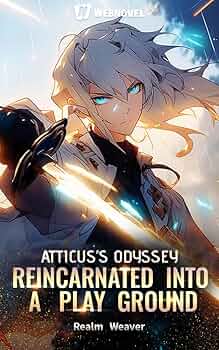 Atticus’s Odyssey: Reincarnated Into A Playground – Complete Guide & Review