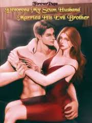 Divorced My Scum Husband, Married His Evil brother – Complete Guide & Review