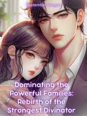 Dominating the Powerful Families: Rebirth of the Strongest Divinator – Complete Guide & Review