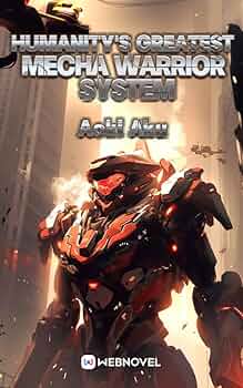 Humanity's Greatest Mecha Warrior System – Complete Guide & Review