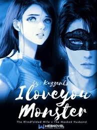 I Love You, Monster: The Blindfolded Wife x The Masked Husband – Complete Guide & Review