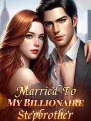 Married To My Billionaire Stepbrother – Complete Guide & Review