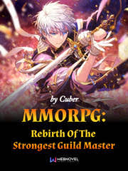 MMORPG : Rebirth Of The Strongest Guild Master – Complete Guide & Review