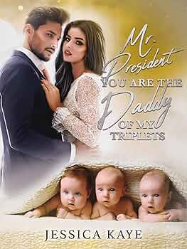 Mr. President: You Are The Daddy Of My Triplets – Complete Guide & Review