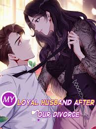 My Loyal Husband After Our Divorce(Comic) – Complete Guide & Review