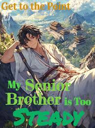My Senior Brother is Too Steady – Complete Guide & Review