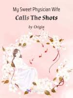 My Sweet Physician Wife Calls The Shots – Complete Guide & Review