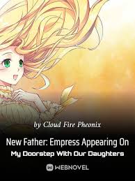 New Father: Empress Appearing On My Doorstep With Our Daughters – Complete Guide & Review