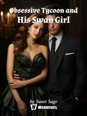 Obsessive Tycoon and His Swan Girl – Complete Guide & Review