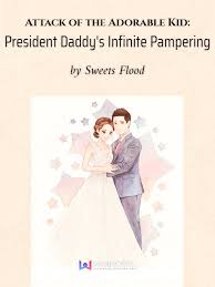 Attack of the Adorable Kid: President Daddy's Infinite Pampering – Complete Guide & Review