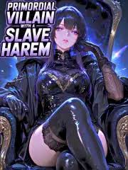 Primordial Villain with a Slave Harem – Complete Guide & Review