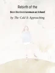 Rebirth of the Best Businesswoman at School – Complete Guide & Review