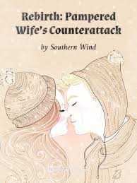 Rebirth: Pampered Wife’s Counterattack – Complete Guide & Review