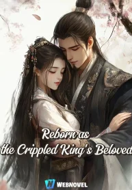 Reborn as the Crippled King's Beloved – Complete Guide & Review