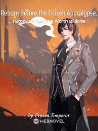 Reborn Before the Frozen Apocalypse, I Stock Resources Worth Billions – Complete Guide & Review