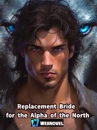 Replacement Bride for the Alpha of the North – Complete Guide & Review