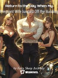 Return to the Day When My Pregnant Wife Jumped Off the Building – Complete Guide & Review