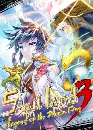 Soul Land III (Douluo Dalu): The Legend of the Dragon King – Complete Guide & Review