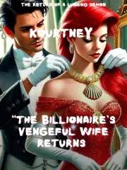 THE BILLIONAIRE'S VENGEFUL WIFE RETURNS – Complete Guide & Review