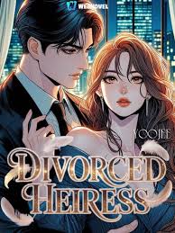 The Divorced Heiress Is Getting Married Again! – Complete Guide & Review