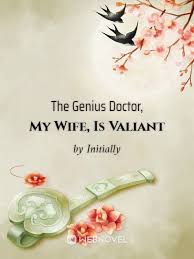 The Genius Doctor, My Wife, Is Valiant – Complete Guide & Review