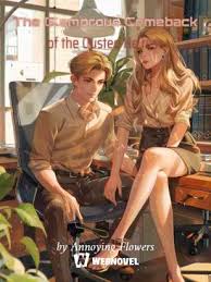 The Glamorous Comeback of the Ousted Heiress – Complete Guide & Review