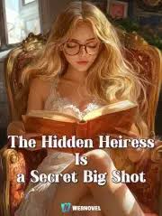 The Hidden Heiress Is a Secret Big Shot – Complete Guide & Review