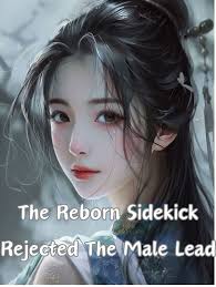 The Reborn Sidekick Rejected The Male Lead – Complete Guide & Review