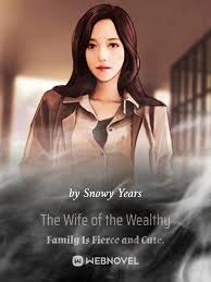 The Wife of the Wealthy Family Is Fierce and Cute. – Complete Guide & Review