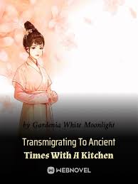 Transmigrating To Ancient Times With A Kitchen – Complete Guide & Review