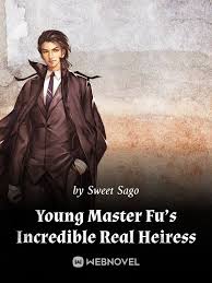 Young Master Fu’s Incredible Real Heiress – Complete Guide & Review