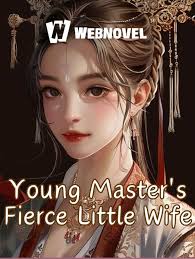 Young Master's Fierce Wife – Complete Guide & Review